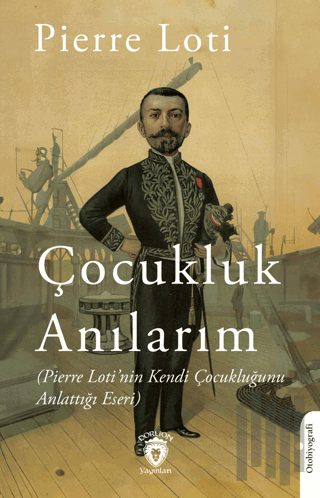 Anılarım (Pierre Loti’nin Kendi Çocukluğunu Anlattığı Eseri)