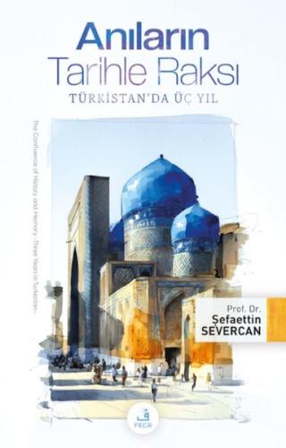 Anıların Tarihle Raksı - Türkistan'da Üç Yıl | Kitap Ambarı