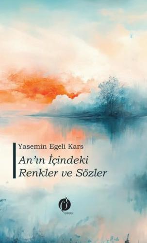An'ın İçindeki Renkler ve Sözler (Ciltli)