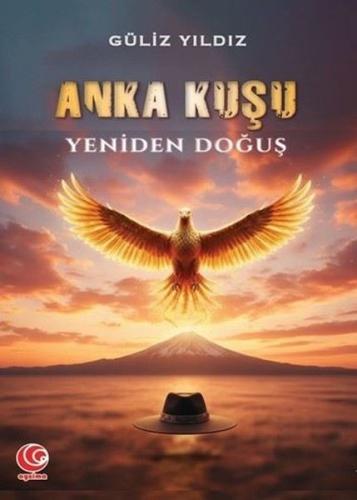 Anka Kuşu - Yeniden Doğuş