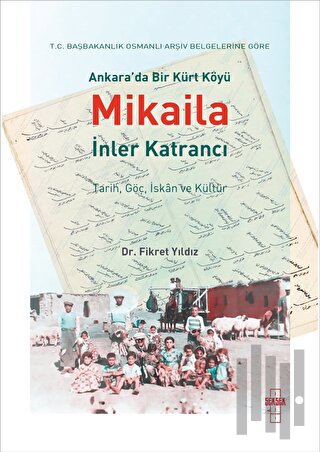 Ankara’da Bir Kürt Köyü Mikaila İnler Katrancı (Ciltli) | Kitap Ambarı