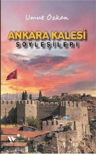 Ankara Kalesi Söyleşileri | Kitap Ambarı