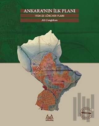 Ankara’nın İlk Planı 1924-25 Lörcher Planı | Kitap Ambarı
