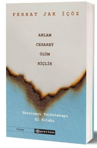 Anlam Cesaret Ölüm Hiçlik - Varoluşçu Psikoterapi El Kitabı (Ciltli)