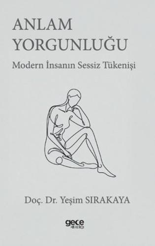 Anlam Yorgunluğu - Modern İnsanın Sessiz Tükenişi | Kitap Ambarı