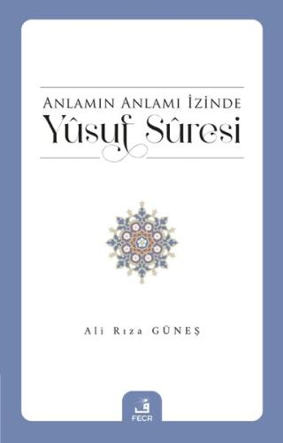 Anlamın Anlamı İzinde Yusuf Suresi