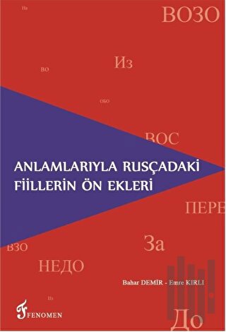 Anlamlarıyla Rusçadaki Fiillerin Ön Ekleri | Kitap Ambarı