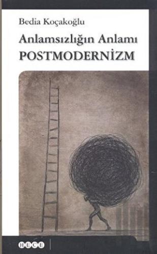 Anlamsızlığın Anlamı Postmodernizm | Kitap Ambarı
