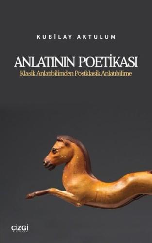 Anlatının Poetikası - Klasik Anlatıbilimden Postklasik Anlatıbilime | 