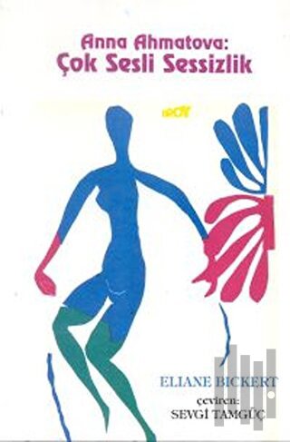 Anna Ahmatova: Çok Sesli Sessizlik