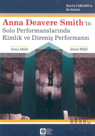 Anna Deavere Smith ‘in Solo Performanslarında Kimlik ve Direniş Performansı