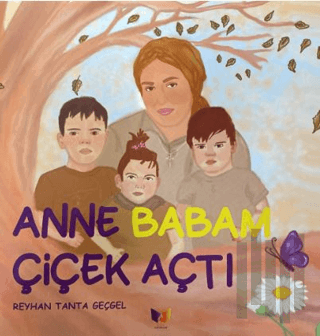 Anne Babam Çiçek Açtı