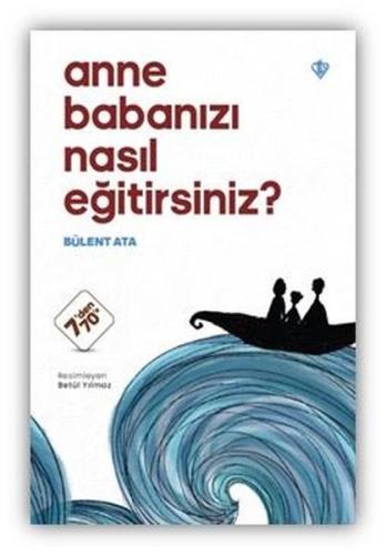 Anne Babanızı Nasıl Eğitirsiniz? 7'den 70'e | Kitap Ambarı