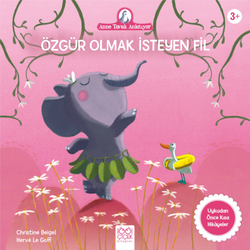 Anne Tavuk Anlatıyor - Özgür Olmak İsteyen Fil | Kitap Ambarı
