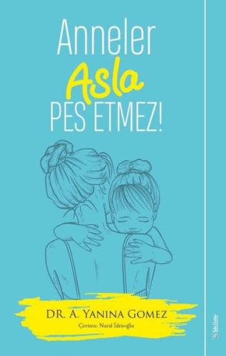 Anneler Asla Pes Etmez! | Kitap Ambarı