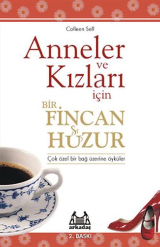 Anneler ve Kızları İçin Bir Fincan Huzur | Kitap Ambarı