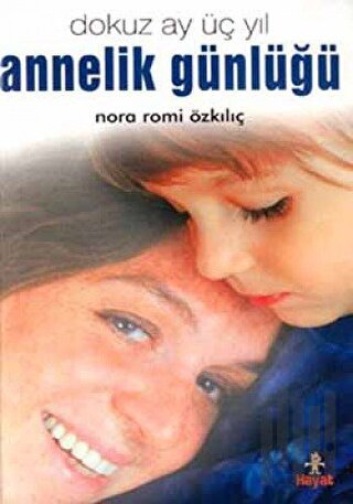 Annelik Günlüğü: Dokuz Ay Üç Yıl
