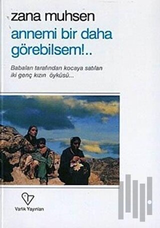 Annemi Bir Daha Görebilsem!.. | Kitap Ambarı