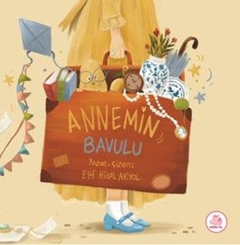 Annemin Bavulu (Ciltli)