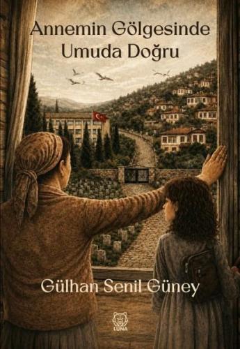 Annemin Gölgesinde Umuda Doğru | Kitap Ambarı