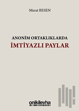 Anonim Ortaklıklarda İmtiyazlı Paylar