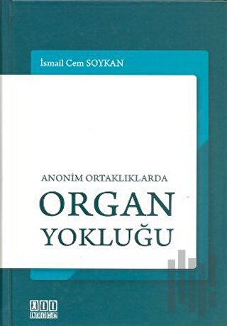 Anonim Ortaklıklarda Organ Yokluğu (Ciltli)