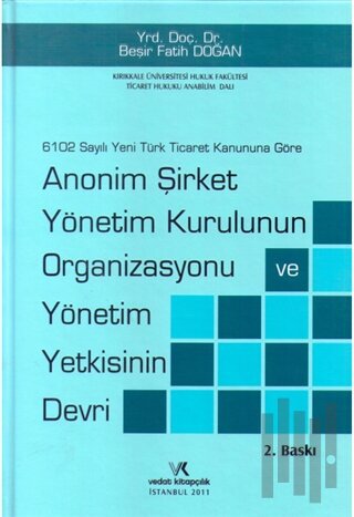 Anonim Şirket Yönetim Kurulunun Organizasyonu ve Yönetim Yetkisinin Devri (Ciltli)