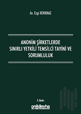 Anonim Şirketlerde Sınırlı Yetkili Temsilci Tayini ve Sorumluluk