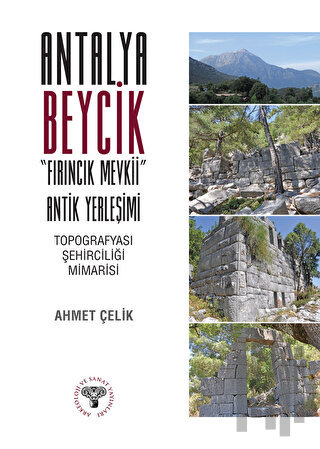 Antalya Beycik "Fırıncık Mevkii" Antik Yerleşimi | Kitap Ambarı