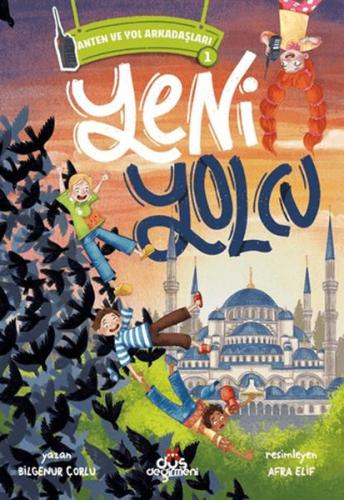 Anten ve Yol Arkadaşları 1 - Yeni Yolcu | Kitap Ambarı