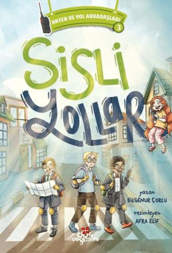Anten ve Yol Arkadaşları 3 - Sisli Yollar | Kitap Ambarı
