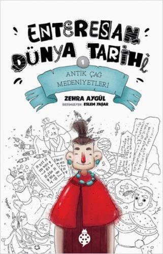 Antik Çağ Medeniyetleri - Enteresan Dünya Tarihi 1 | Kitap Ambarı