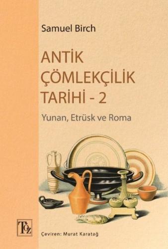 Antik Çömlekçilik Tarihi 2 - Yunan Etrüsk ve Roma