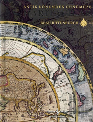 Antik Dönemden Günümüze Haritacılar (Ciltli)