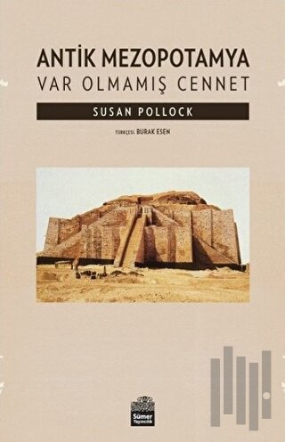 Antik Mezopotamya - Var Olmamış Cennet | Kitap Ambarı