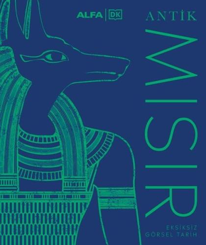 Antik Mısır - Eksiksiz Görsel Bir Tarih (Ciltli) | Kitap Ambarı