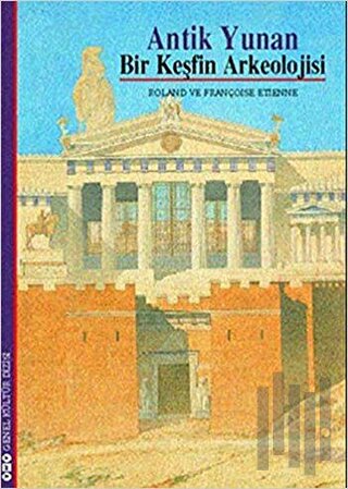 Antik Yunan Bir Keşfin Arkeolojisi