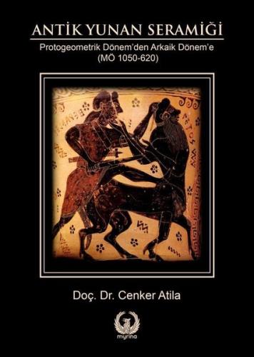 Antik Yunan Seramiği Protogeometrik Dönem'den Arkaik Dönem'e (Ciltli)