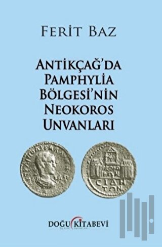 Antikçağ'da Pamphylia Bölgesi'nin Neokoros Unvanları | Kitap Ambarı