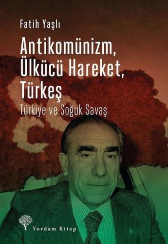 Antikomünizm Ülkücü Hareket Türkeş