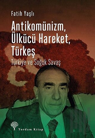Antikomünizm Ülkücü Hareket Türkeş | Kitap Ambarı