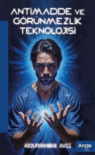 Antimadde ve Görünmezlik Teknolojisi | Kitap Ambarı