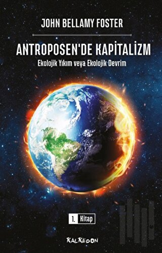 Antroposen'de Kapitalizm - Ekolojik Yıkım veya Ekolojik Devrim | Kitap