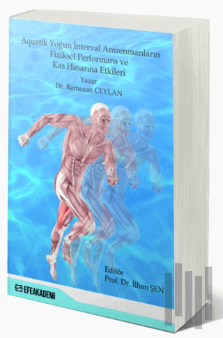 Aquatik Yoğun İnterval Antrenmanların Fiziksel Performans ve Kas Hasarına Etkileri