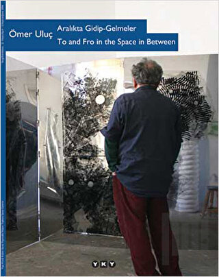 Aralıkta Gidip - Gelmeler / To and Fro in the Space in Between