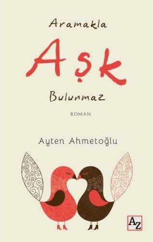 Aramakla Aşk Bulunmaz | Kitap Ambarı