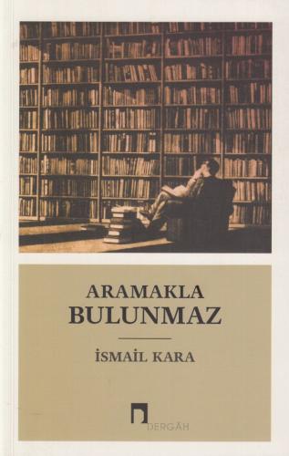 Aramakla Bulunmaz | Kitap Ambarı