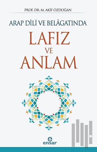 Arap Dili ve Belagatında Lafız ve Anlam | Kitap Ambarı