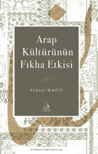 Arap Kültürünün Fıkha Etkisi | Kitap Ambarı