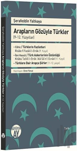 Arapların Gözüyle Türkler - (9-12. Yüzyıllar) | Kitap Ambarı